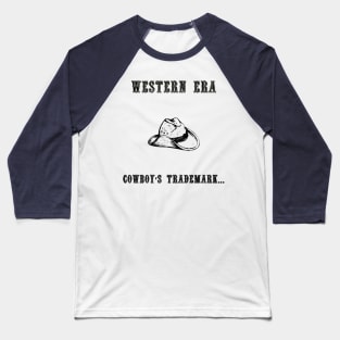 Western Slogan - Cowboy's Trademark Baseball T-Shirt